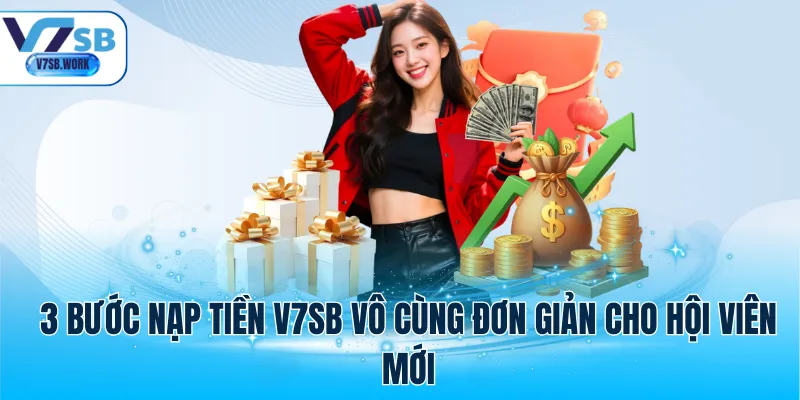 3 bước nạp tiền V7SB vô cùng đơn giản cho hội vviênmoiws